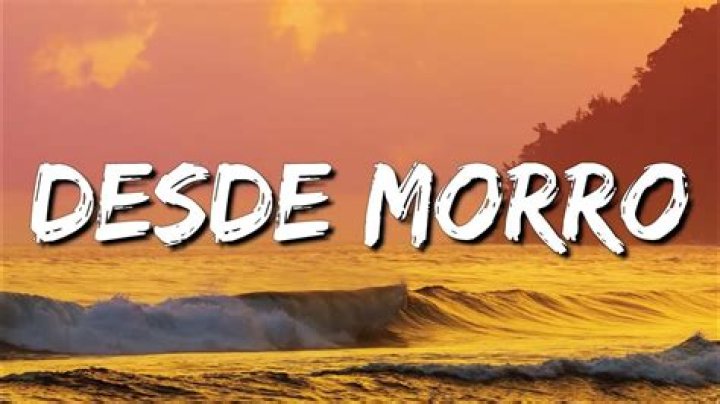'Desde Morro' - mexicano Canción