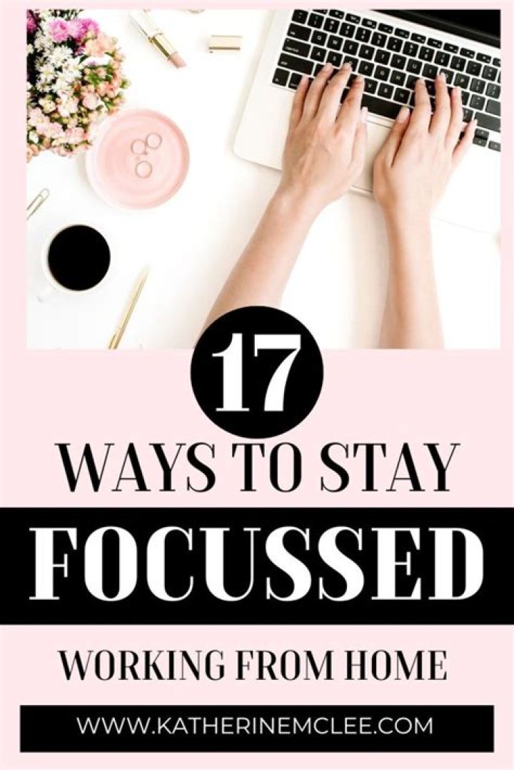 3 Great Tools to Keep You Focused While Working From Home