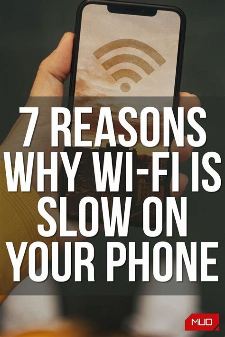 7 Reasons Why Wi-Fi Internet Is Slow on Your Phone