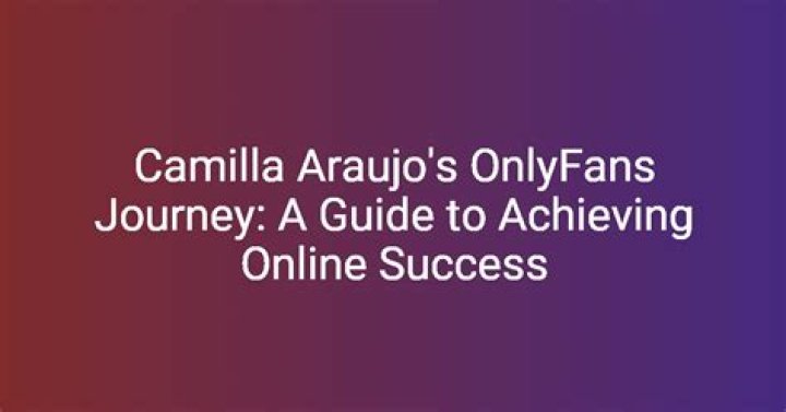 A Comprehensive Guide To Araujo Camilla OnlyFans: Everything You Need To Know