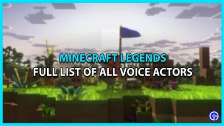 All voice actors in Minecraft Legends