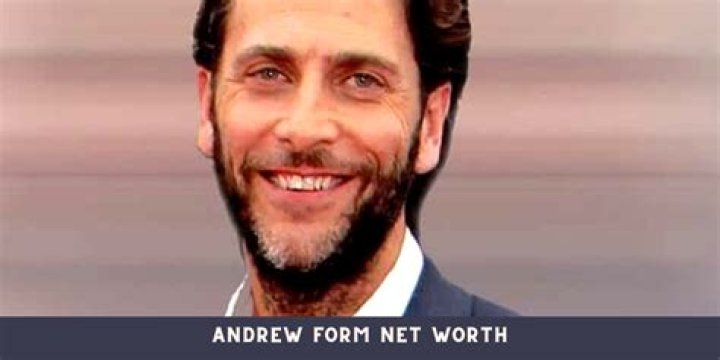Andrew Form Net Worth 2024