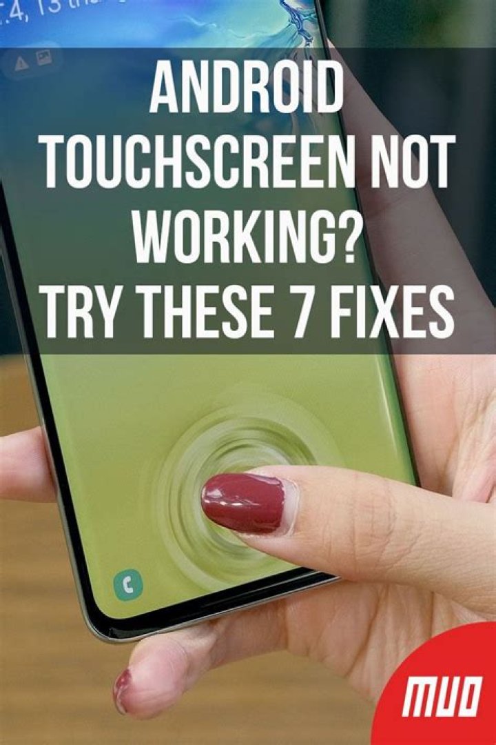 Android Touchscreen Not Working? 7 Tips, Fixes, and Workarounds