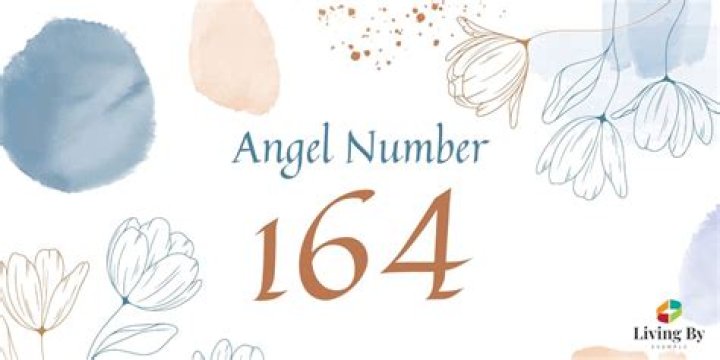 Angel Number 164 Meaning And Significance
