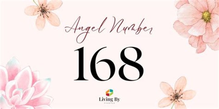 Angel Number 168 Meaning And Significance