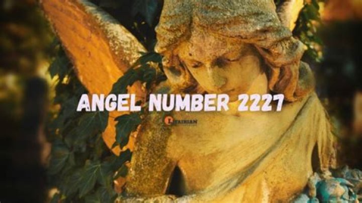 Angel Number 2227 Meaning And Significance