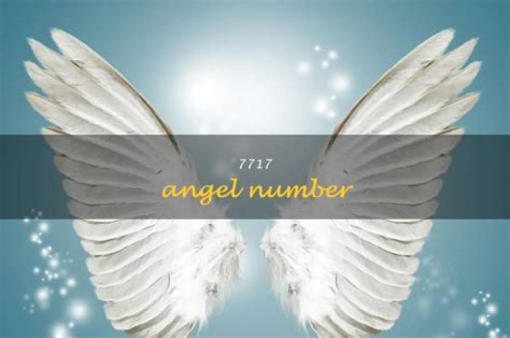 Angel Number 7717 Meaning And Significance