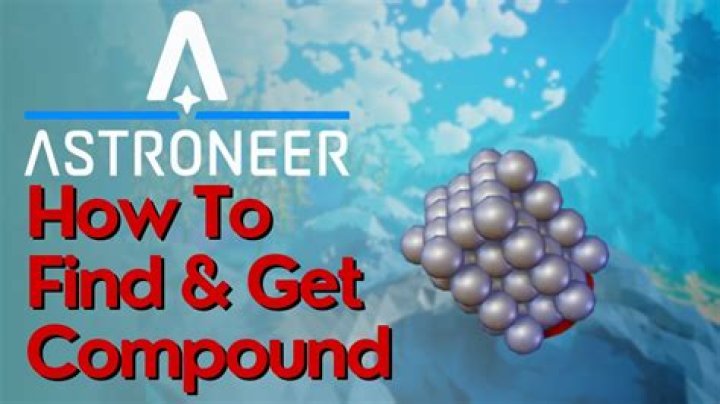 Astroneer: How to Get Compound and What It’s For