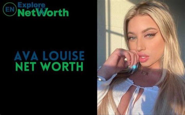 Ava Louise Net Worth 2024