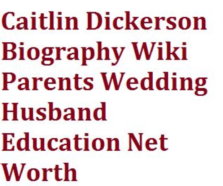 Caitlin Dickerson Wikipedia, Parents【 Biography 】Husband, Married