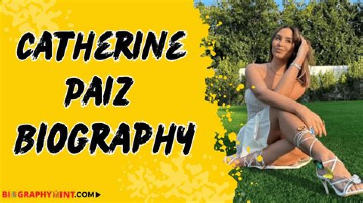 Catherine Paiz Biography, Relationship, Age, Net worth, Career