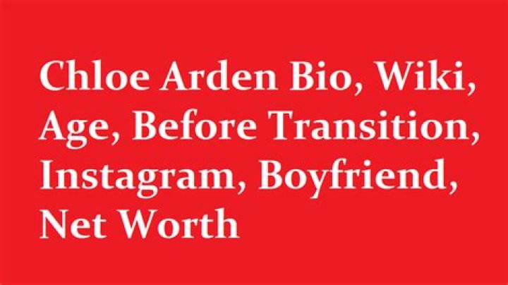 Chloe Arden ( Transgender Before ) Wikipedia, Age, Bio, Boyfriend, Male