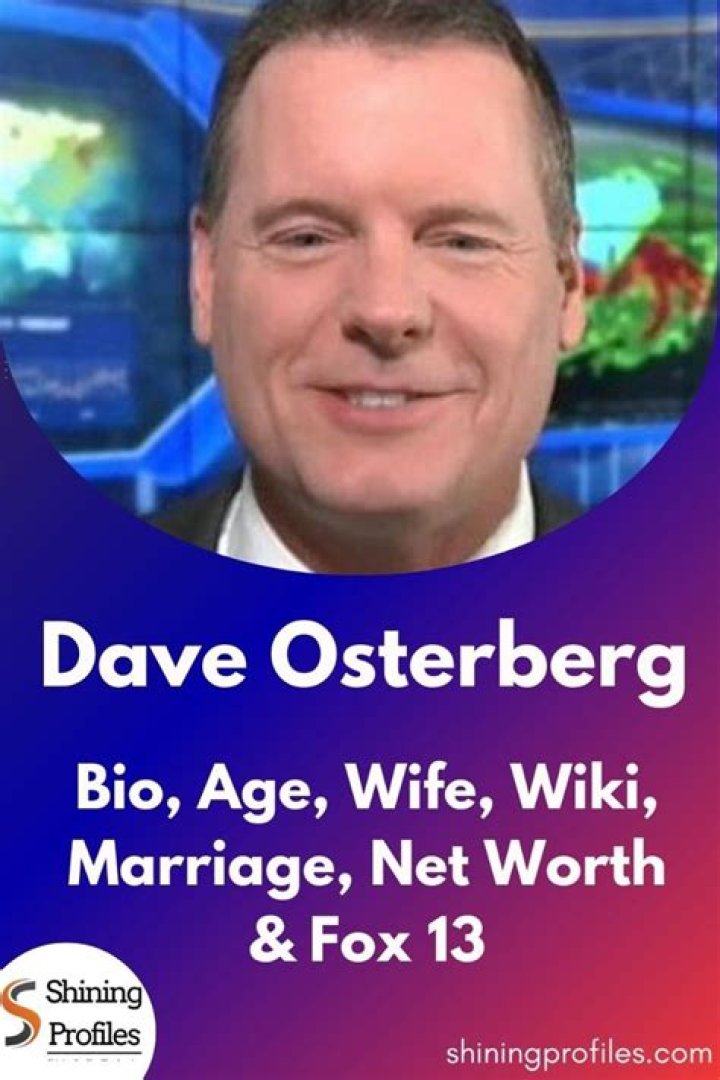 Dave Osterberg Bio, Age, Height, Wife, Salary Net Worth, FOX 13
