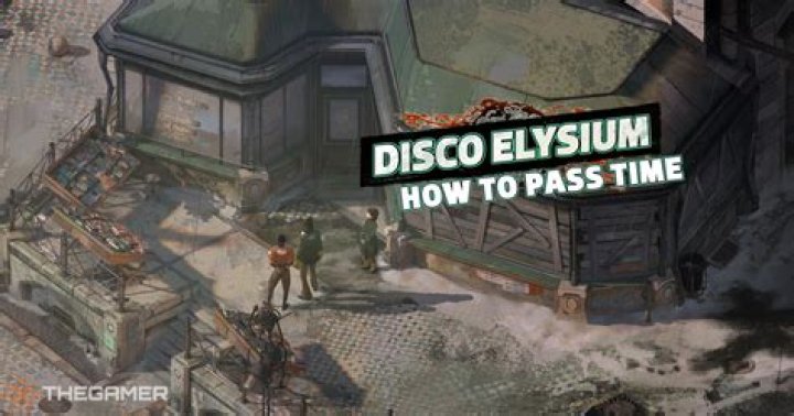 Disco Elysium: How to Pass Time