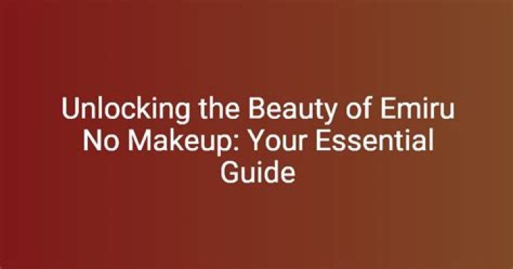 Emiru No Makeup: Embracing Natural Beauty
