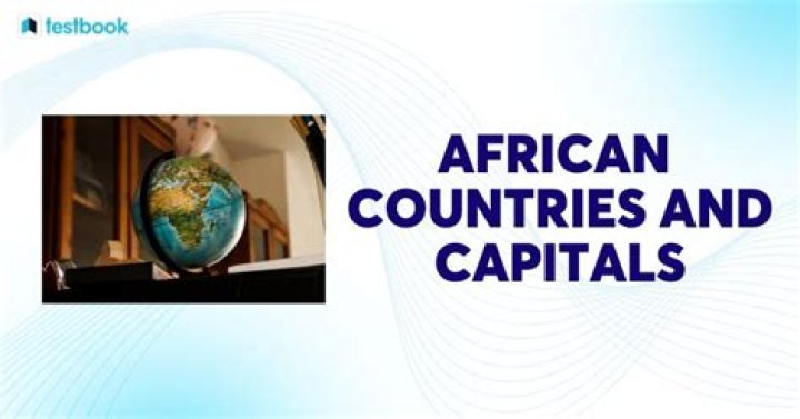 Exploring Countries In Africa And Its Capital: A Comprehensive Guide