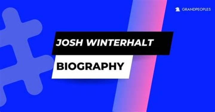 Exploring The Life And Career Of Josh Winterhalt