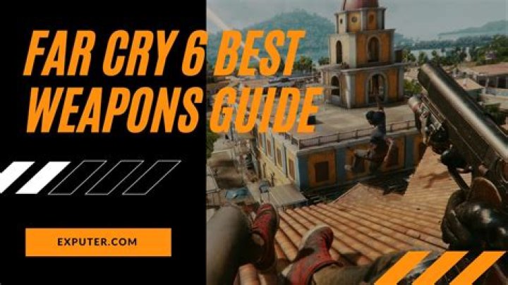 Far Cry 6: Best Weapons, Ranked