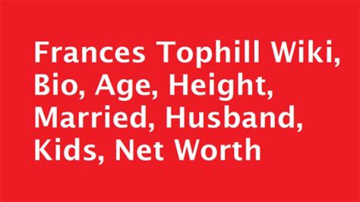 Frances Tophill Husband, Married, Partner, Age【 Wiki Bio 】Birthday
