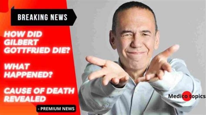 Gilbert Gottfried Cause Of Death: What Caused Gilbert Gottfried’s Death?