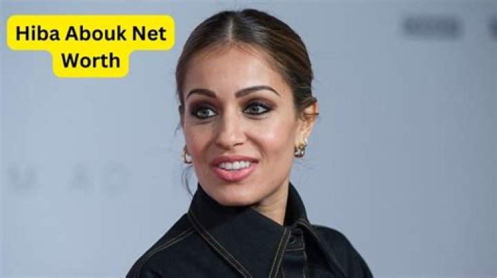 Hiba Abouk Net Worth 2024
