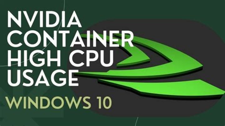 How to Fix the Nvidia Container's High CPU Usage on Windows