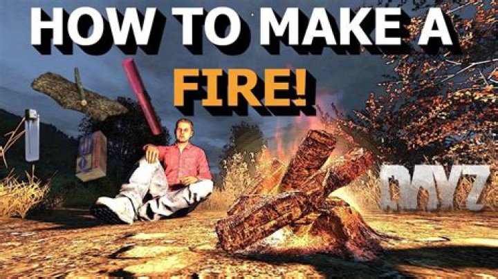 How to Make a Fire in DayZ
