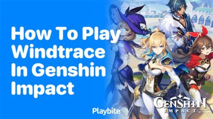 How to Play Windtrace in Genshin Impact
