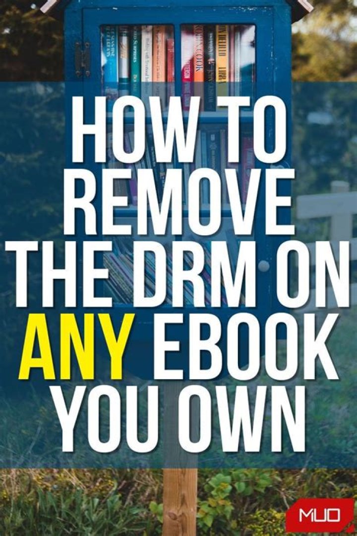 How to Remove the DRM on Any Ebook You Own