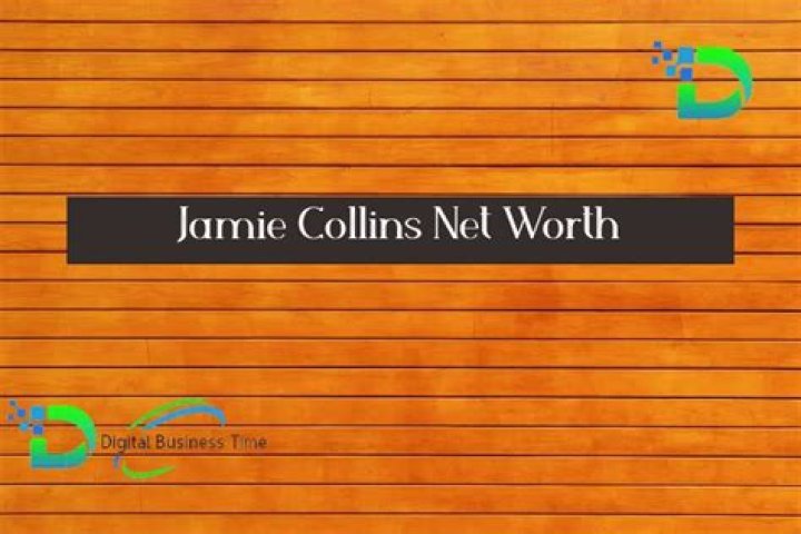 Jamie Collins Net Worth 2024