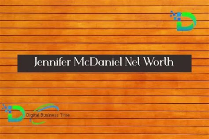 Jennifer Mcdaniel Net Worth 2024