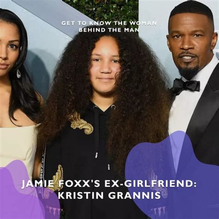 Kristin Grannis, Jamie Foxx's on and Off Girlfriend