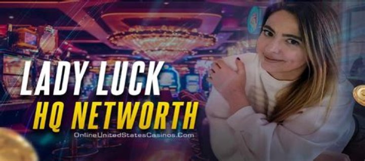 Lady Luck Hq Net Worth 2024