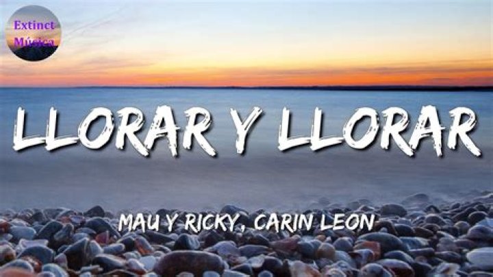 Llorar Y Llorar Letras - Llorar Y Llorar Traducciones