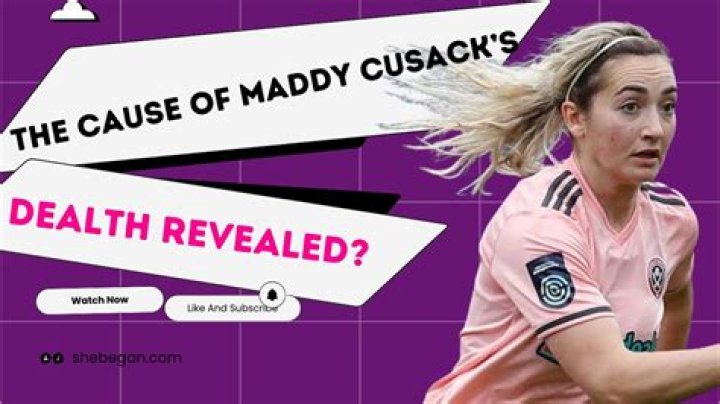Maddy Cusack Cause of Death What happened to Maddy Cusack?