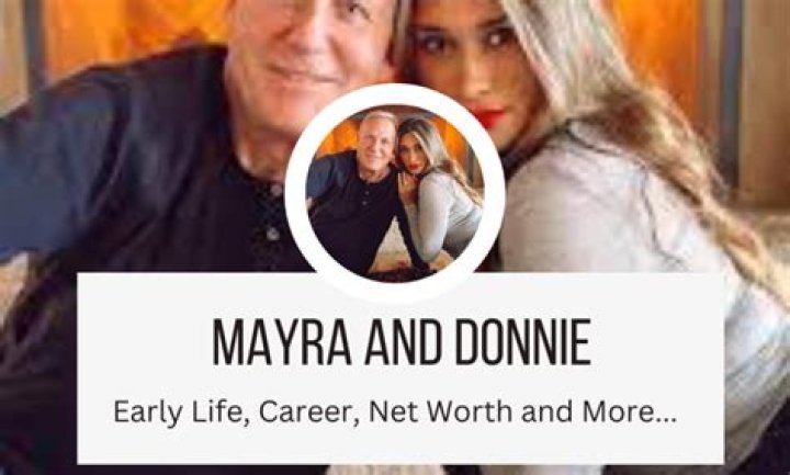 Mayra And Donnie Net Worth 2024