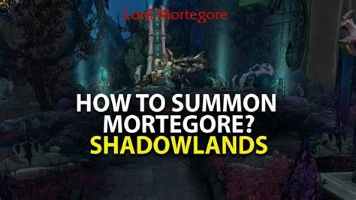 Mortegore Scroll Shadowlands: How to Summon Mortegore