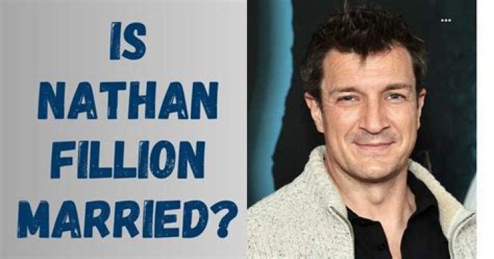 Nathan Fillion's Dating History: A Look Into His Romantic Life