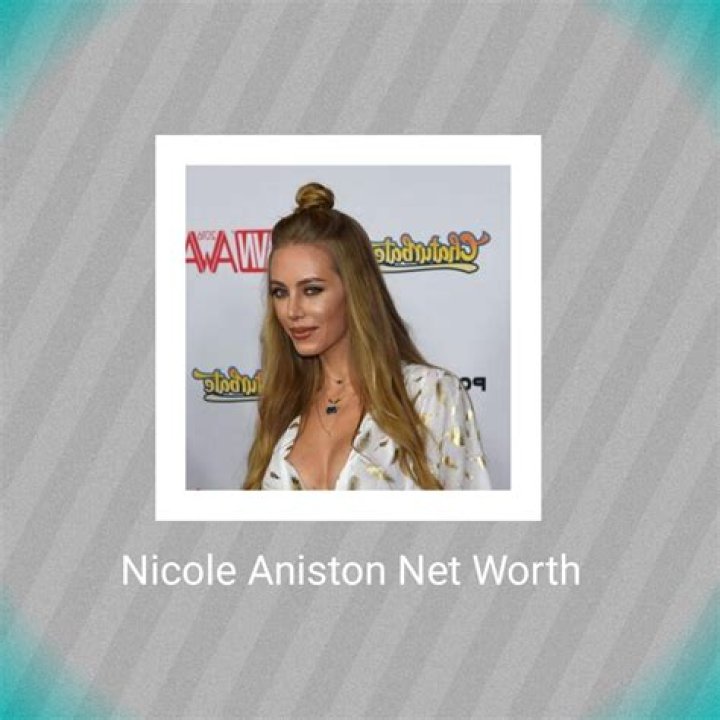 Nicole Aniston Net Worth 2024
