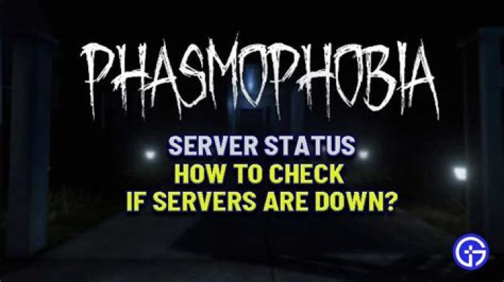 Phasmophobia Servers Down: How to Tell
