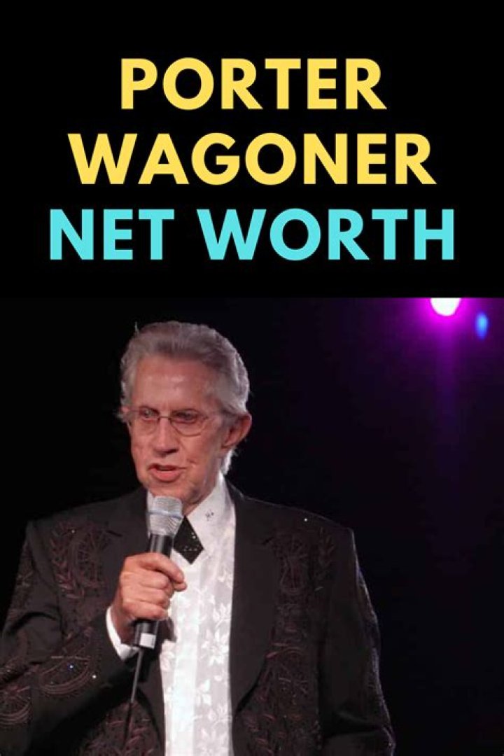 Porter Wagoner Net Worth | Age, Height, Weight, Dating And More