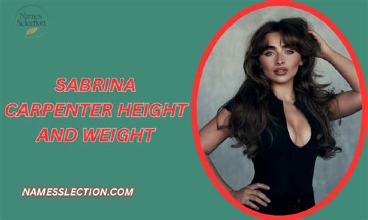 Sabrina Carpenter Weight 2024: A Comprehensive Guide