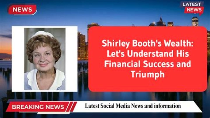 Shirley Booth Net Worth 2024