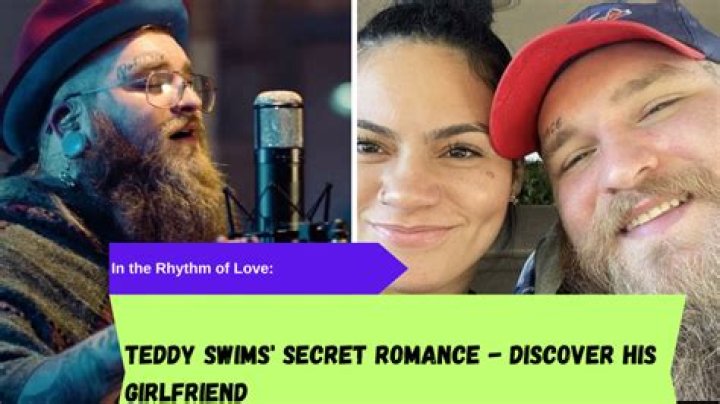 Teddy Swims Couple: A Deep Dive Into His Love Life And Relationships