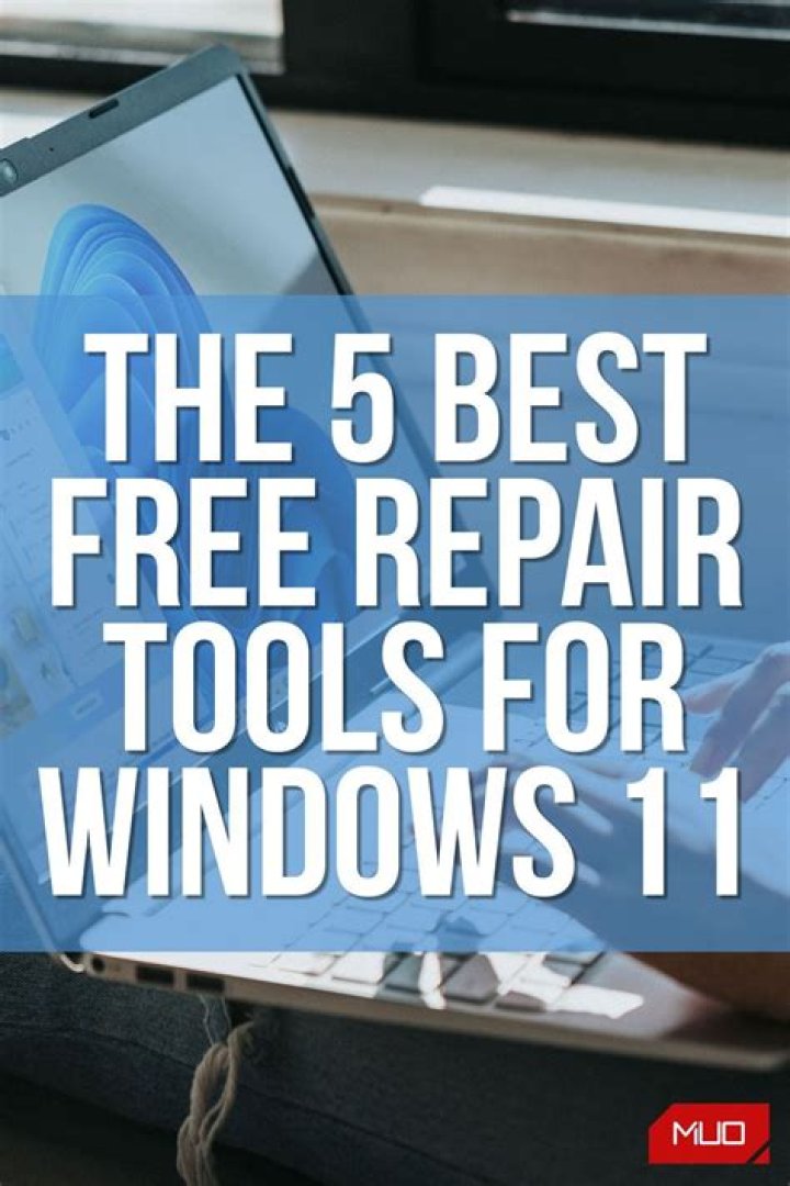 The 5 Best Free Repair Tools for Windows 11