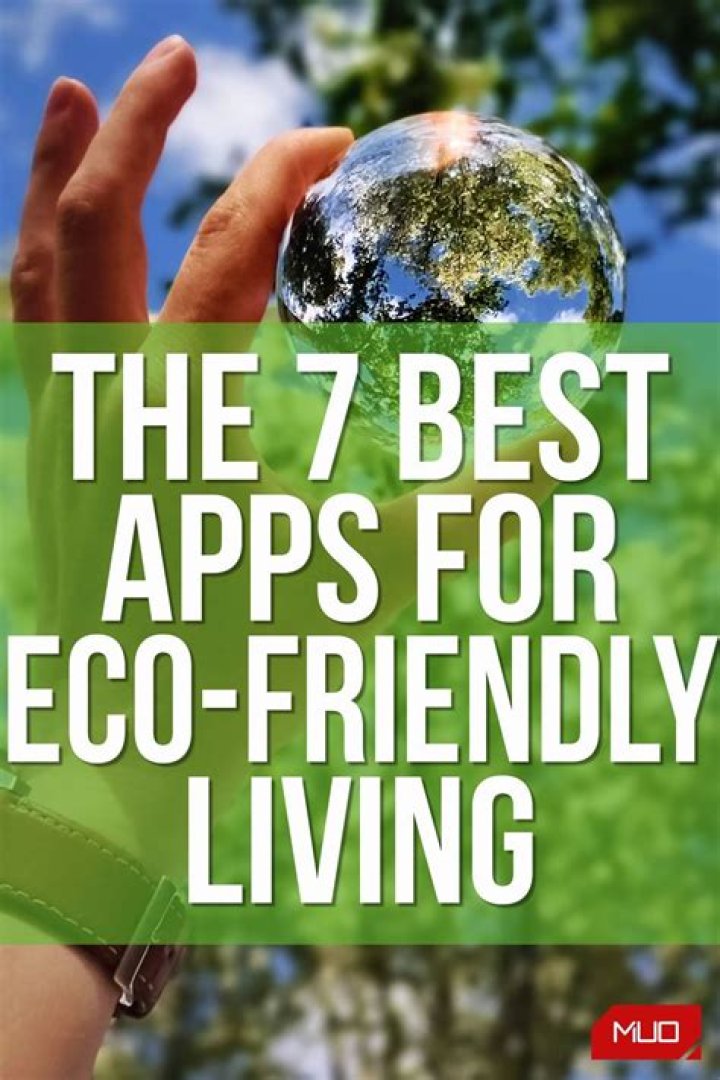 The 7 Best Apps for Eco-Friendly Living