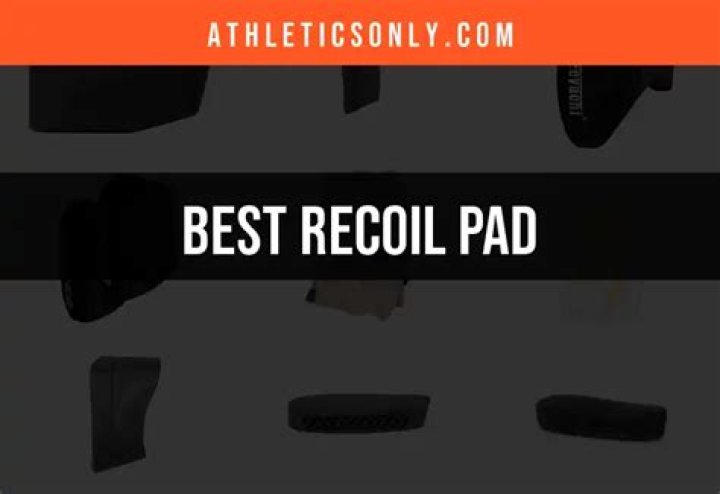 	The best recoil pad	