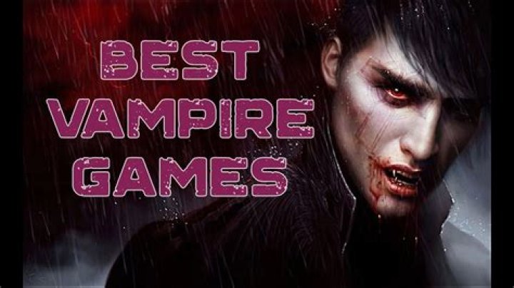 Top 10 Best Vampire Games That Don’t Totally Suck