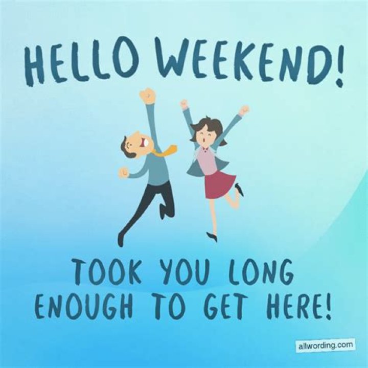 	TOP O’ THE WEEKEND TO YOU!	