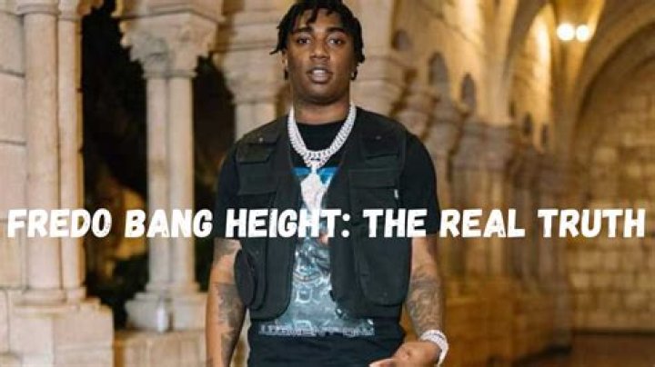 Unveiling The Secrets Of Fredo Bang's Height: A Comprehensive Exploration